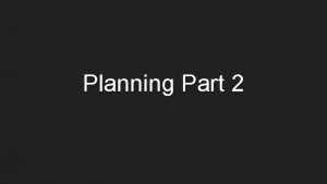 Planning Part 2 Schedule 3419 through 3619 Filming