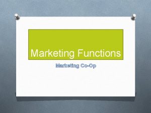 Marketing Functions Marketing CoOp The 7 Functions of