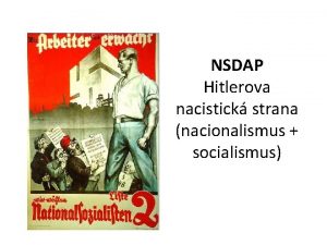 NSDAP Hitlerova nacistick strana nacionalismus socialismus Hitlerova mlde