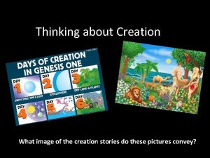 Thinking about Creation What image of the creation