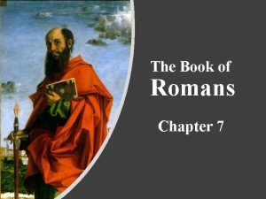 The Book of Romans Chapter 7 Romans 7