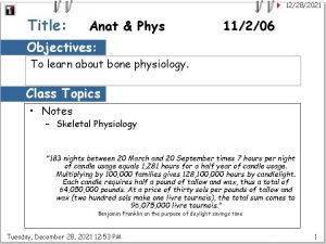 12282021 Title Anat Phys 11206 Objectives To learn