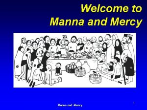 Welcome to Manna and Mercy 1 Values to