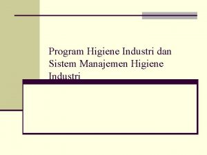 Program Higiene Industri dan Sistem Manajemen Higiene Industri