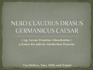 NERO CLAUDIUS DRASUS GERMANICUS CAESAR eig Lucius Domitius