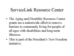 Service Link Resource Center The Aging and Disability