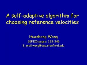 A selfadaptive algorithm for choosing reference velocities Huazhong