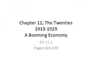 Chapter 11 The Twenties 1919 1929 A Booming