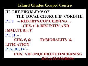 Island Glades Gospel Centre III THE PROBLEMS OF