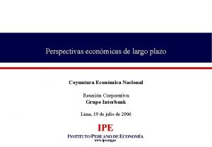 Perspectivas econmicas de largo plazo Coyuntura Econmica Nacional