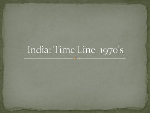 India Time Line 1970s The 1970s Regional Strains