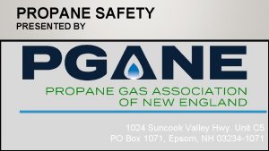 PROPANE SAFETY PRESENTED BY 1024 Suncook Valley Hwy