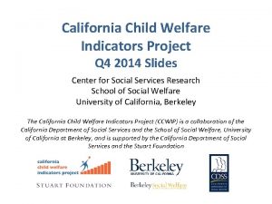 California Child Welfare Indicators Project Q 4 2014