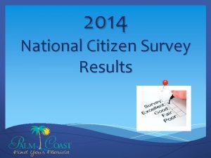2014 National Citizen Survey Results 2014 Citizen Survey