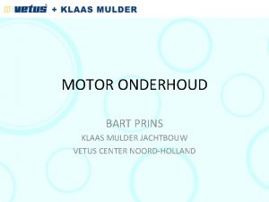 MOTOR ONDERHOUD BART PRINS KLAAS MULDER JACHTBOUW VETUS