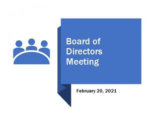Board of Directors Meeting February 20 2021 Approval