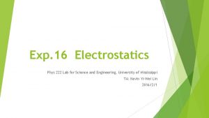 Exp 16 Electrostatics Phys 222 Lab for Science