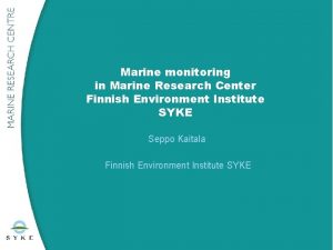 Marine monitoring in Marine Research Center Finnish Environment