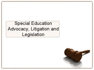 Special Education Advocacy Litigation and Legislation Advocacy Mid