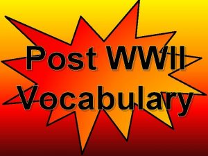 Post WWII Vocabulary 1 Baby Boom A marked