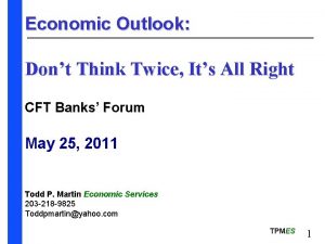 Economic Outlook Dont Think Twice Its All Right