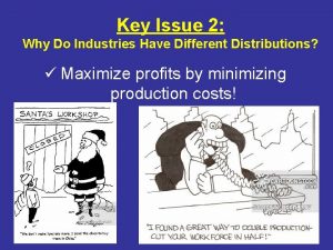 Key Issue 2 Why Do Industries Have Different