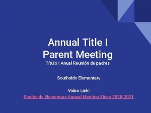 Annual Title I Parent Meeting Ttulo I Anual