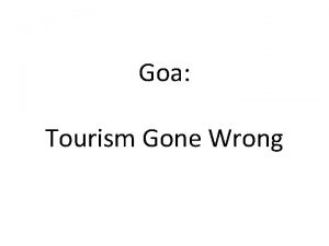 Goa Tourism Gone Wrong Location Factfile Situated on
