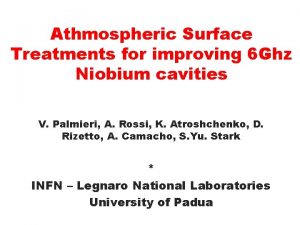 Athmospheric Surface Treatments for improving 6 Ghz Niobium