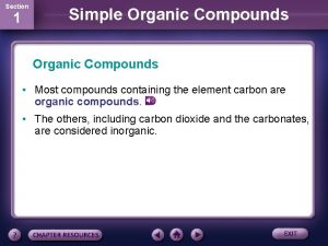 Section 1 Simple Organic Compounds Most compounds containing