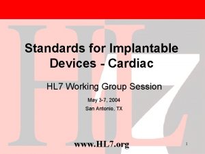 Standards for Implantable Devices Cardiac HL 7 Working