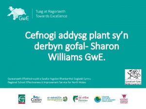 Cefnogi addysg plant syn derbyn gofal Sharon Williams