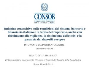 Indagine conoscitiva sulle condizioni del sistema bancario e