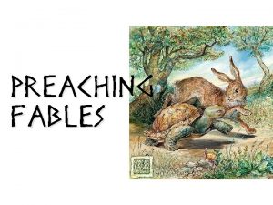 Preaching Fables What are fables Mythos perhaps from