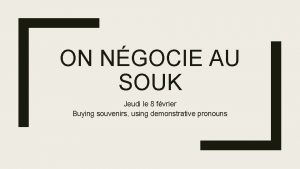 ON NGOCIE AU SOUK Jeudi le 8 fvrier