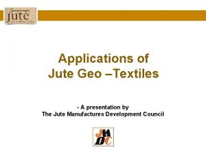 Jute GeoTextiles Applications of Jute Geo Textiles A