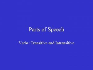 Parts of Speech Verbs Transitive and Intransitive Eight