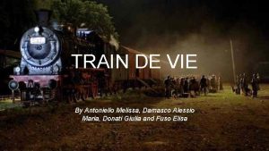 TRAIN DE VIE By Antoniello Melissa Damasco Alessio