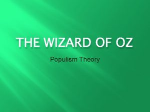 THE WIZARD OF OZ Populism Theory Modern education