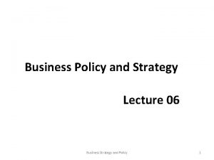 Business Policy and Strategy Lecture 06 Business Strategy