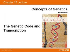 Chapter 13 Lecture Concepts of Genetics Tenth Edition