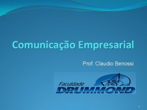 Comunicao Empresarial Prof Claudio Benossi 1 Comunicao Interna