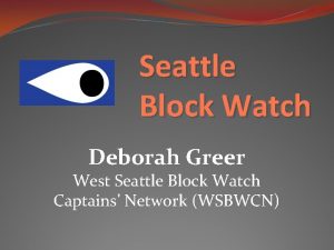 Seattle Block Watch Deborah Greer West Seattle Block