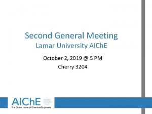 Second General Meeting Lamar University AICh E October