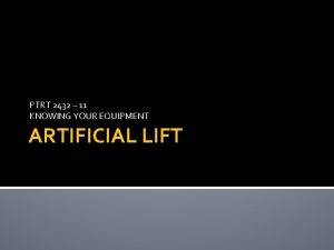 PTRT 2432 11 KNOWING YOUR EQUIPMENT ARTIFICIAL LIFT