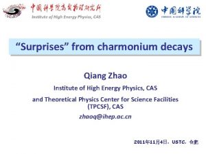 Institute of High Energy Physics CAS Surprises from