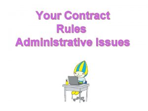Your Contract Rules Administrative Issues EMPLOYMENT CONTRACT between