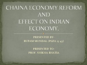 CHAINA ECONOMY REFORM AND EFFECT ON INDIAN ECONOMY