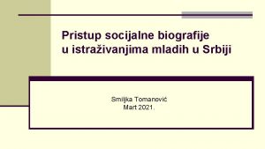 Pristup socijalne biografije u istraivanjima mladih u Srbiji