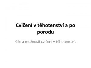 Cvien v thotenstv a po porodu Cle a